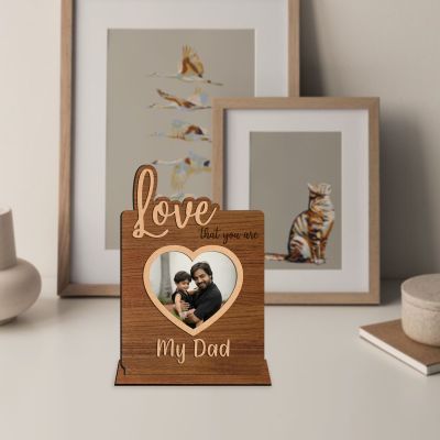 Love My Dad Wooden Photo Frame Customized Your Photo Gift For Dad Birthday, Fathers Day, Thankyou Gift & Sorry Gift For Dad , 1st Fathers Day Gift